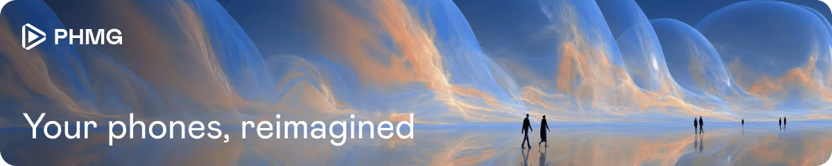 Your phones, reimagined