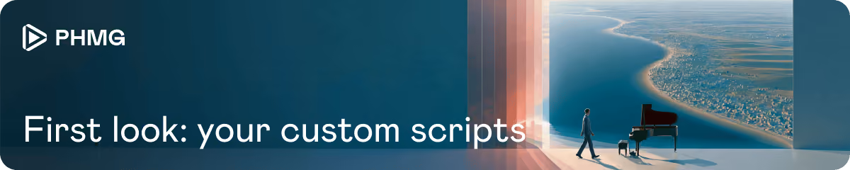 First look: your custom scripts