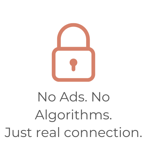 Icon of a closed lock above the text 'No Ads. No Algorithms. Just real connection.'