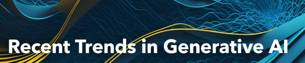 recent trends in generative ai