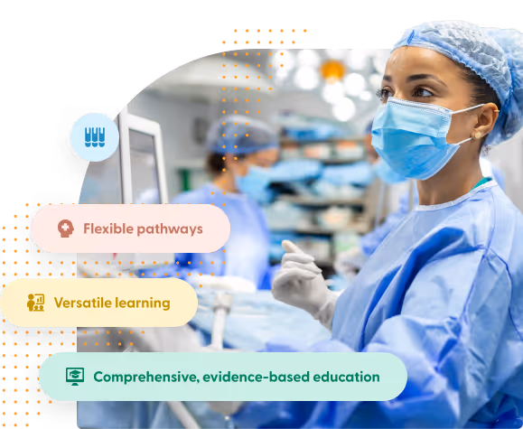 Female healthcare professional in scrubs, mask, and hair cover working in a clinical setting with highlighted text boxes reading Flexible pathways, Versatile learning, and Comprehensive, evidence-based education.