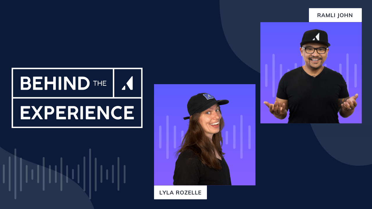 Behind the Experience Episode with Appcues hosts: Lyla Rozelle and Ramli John 