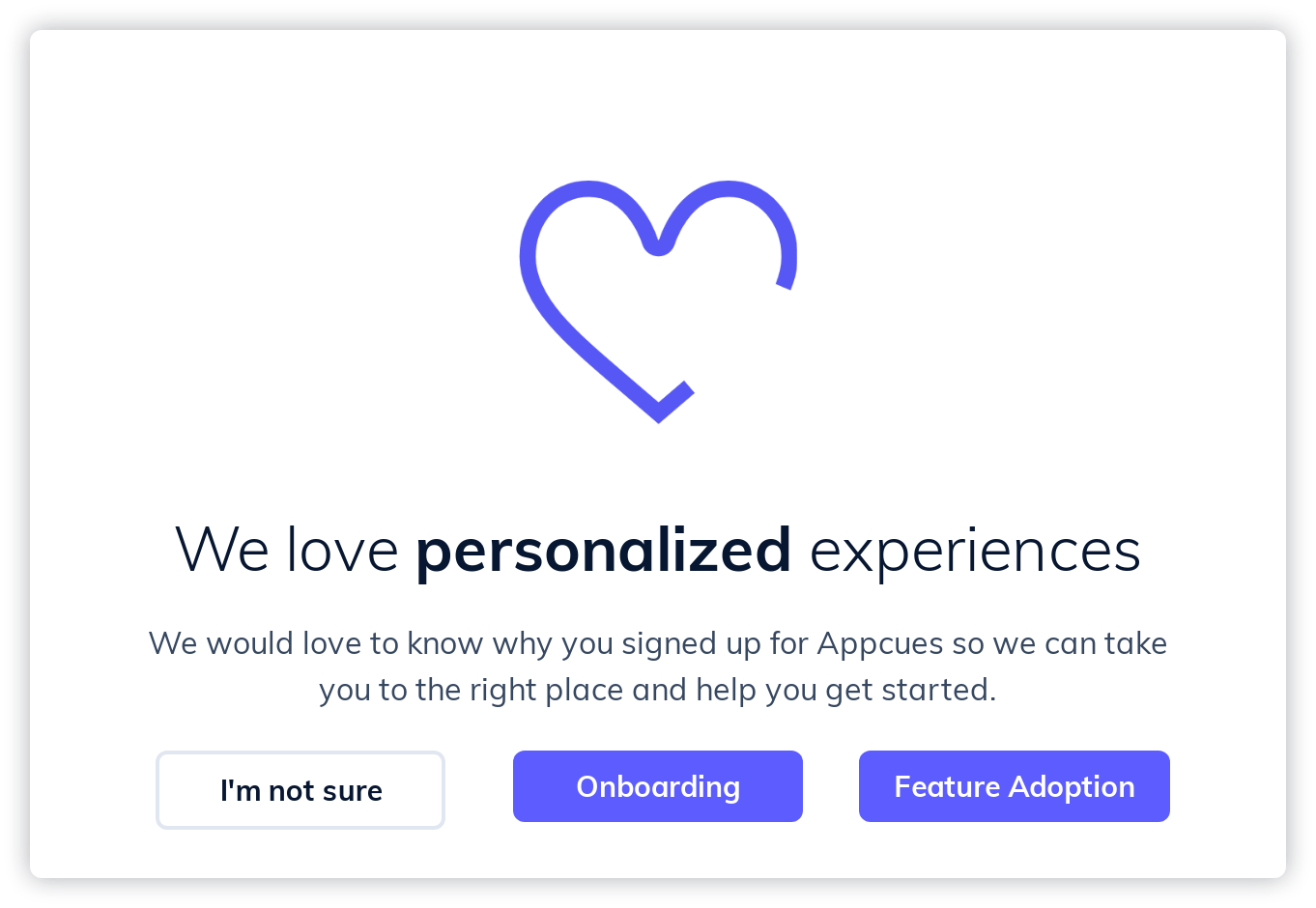 this is an example of an in-app message made with appcues that shows a purple heart and header text that read "we love personalzied experiences" and shows multiple call to action buttons 