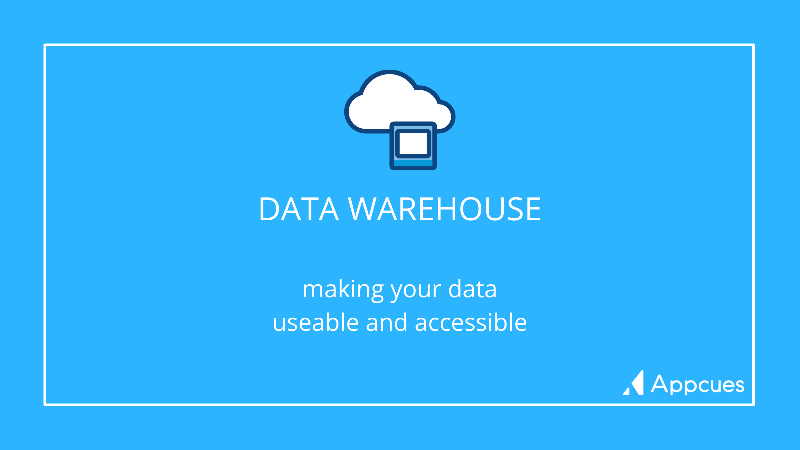 Data Warehouse: making your data useable and accessible
