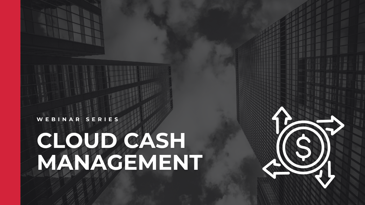 Elire Cloud Cash Management Webinar Series