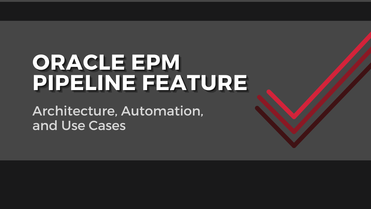 Oracle EPM Pipeline feature overview 