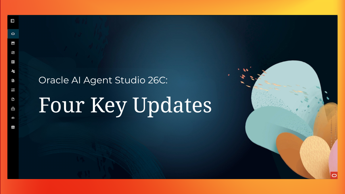 Oracle AI Agent Studio 26C updates 