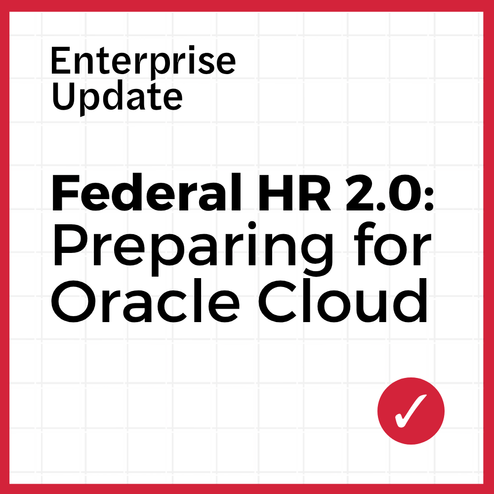 [Podcast] Federal HR 2.0 - Preparing for the Move to Oracle Cloud