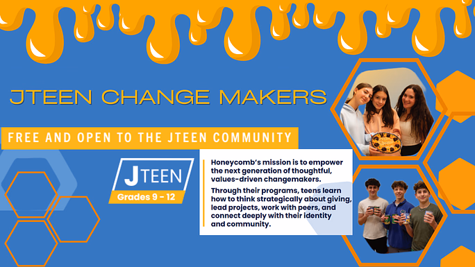 Blue poster with orange honeycomb patterns promoting JTEEN Change Makers for grades 9-12, featuring group photos of teens and text about empowering thoughtful, values-driven changemakers.