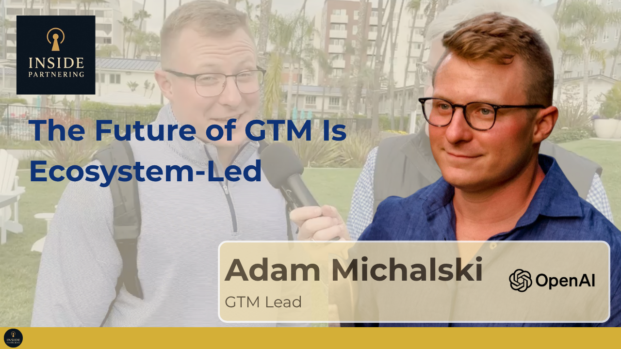 Adam  Michalski: The Future of GTM Is Ecosystem-Led