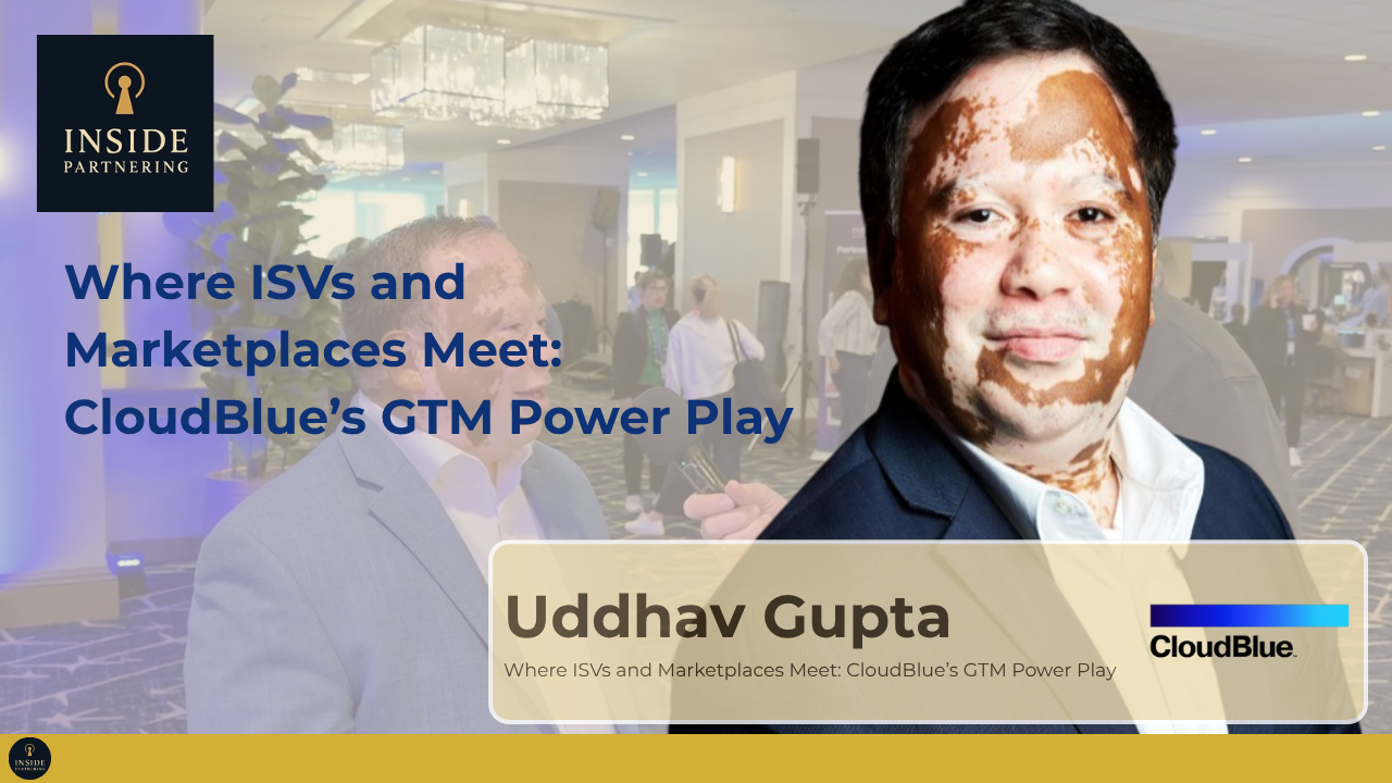 Uddhav Gupta: Where ISVs and Marketplaces Meet: CloudBlue’s GTM Power Play
