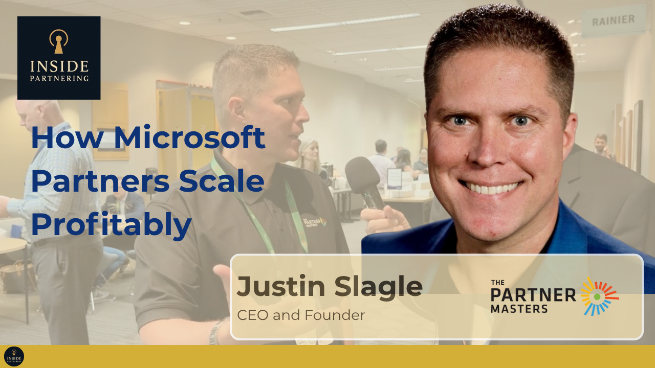 Justin Slagle: How Microsoft Partners Scale Profitably