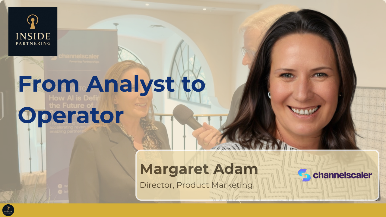 Margaret Adam: From Analyst to Operator in the Partner Ecosystem