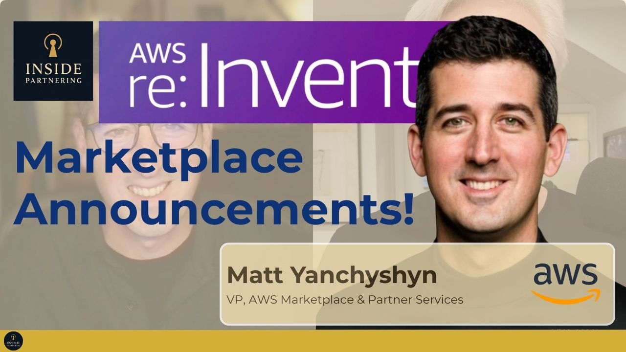 AWS re:Invent Marketplace Announcements - with Matt Yanchyshyn