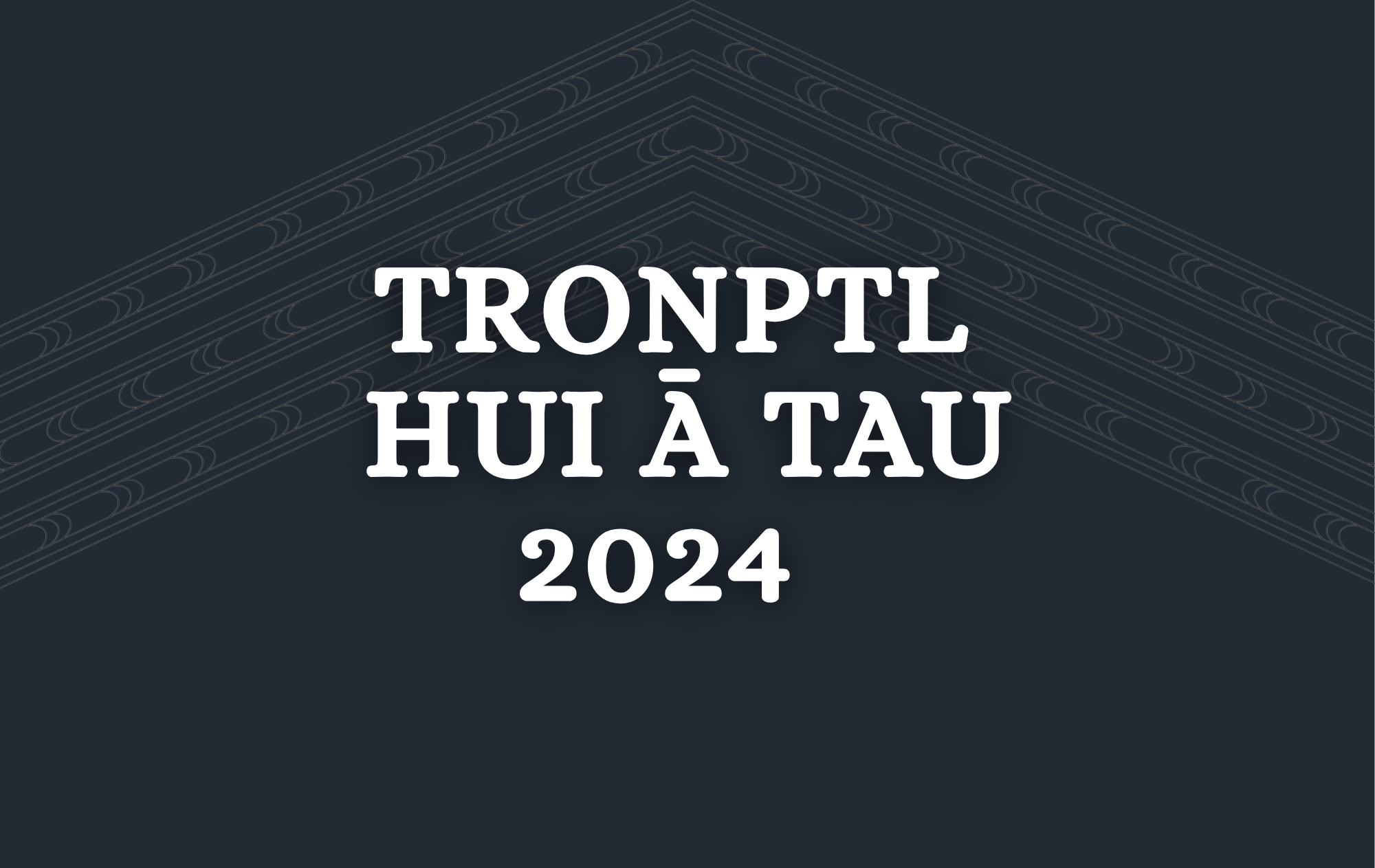 TRONRTL Hui a Tau 2024 - Minutes and Attendance Register