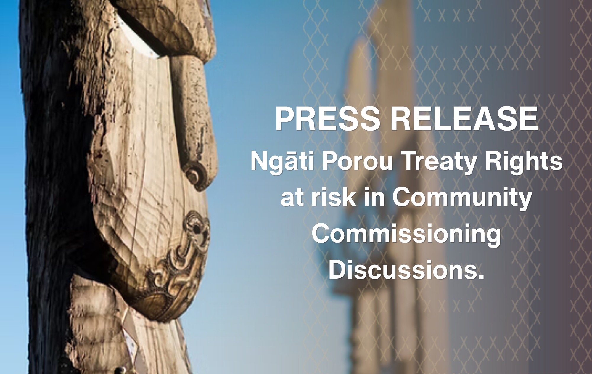 Ngati Porou Treaty Rights at risk in Community Commissioning Discussions