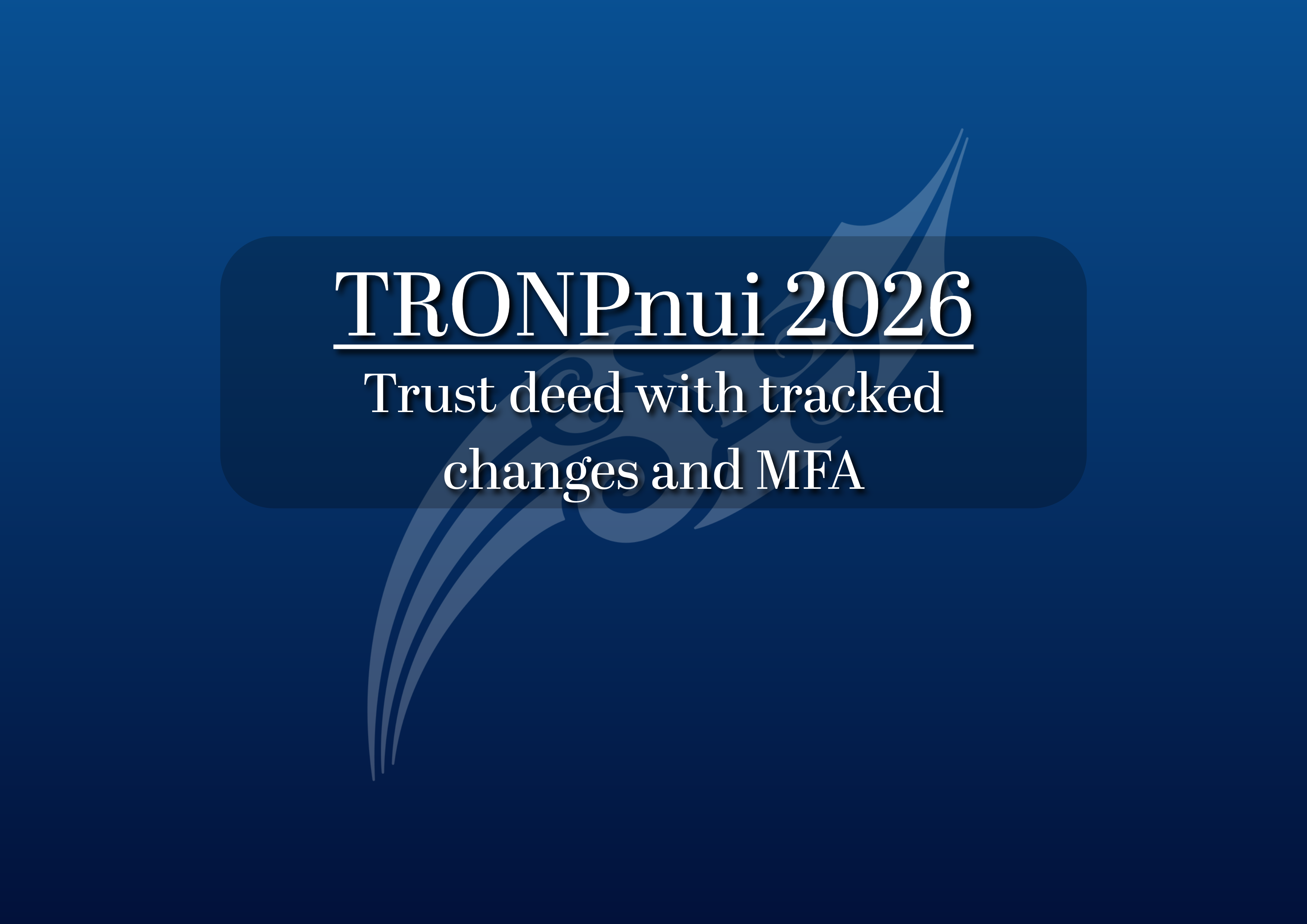 (3b) TRONPnui Trust Deed with  Changes & MFA- Appendix 2