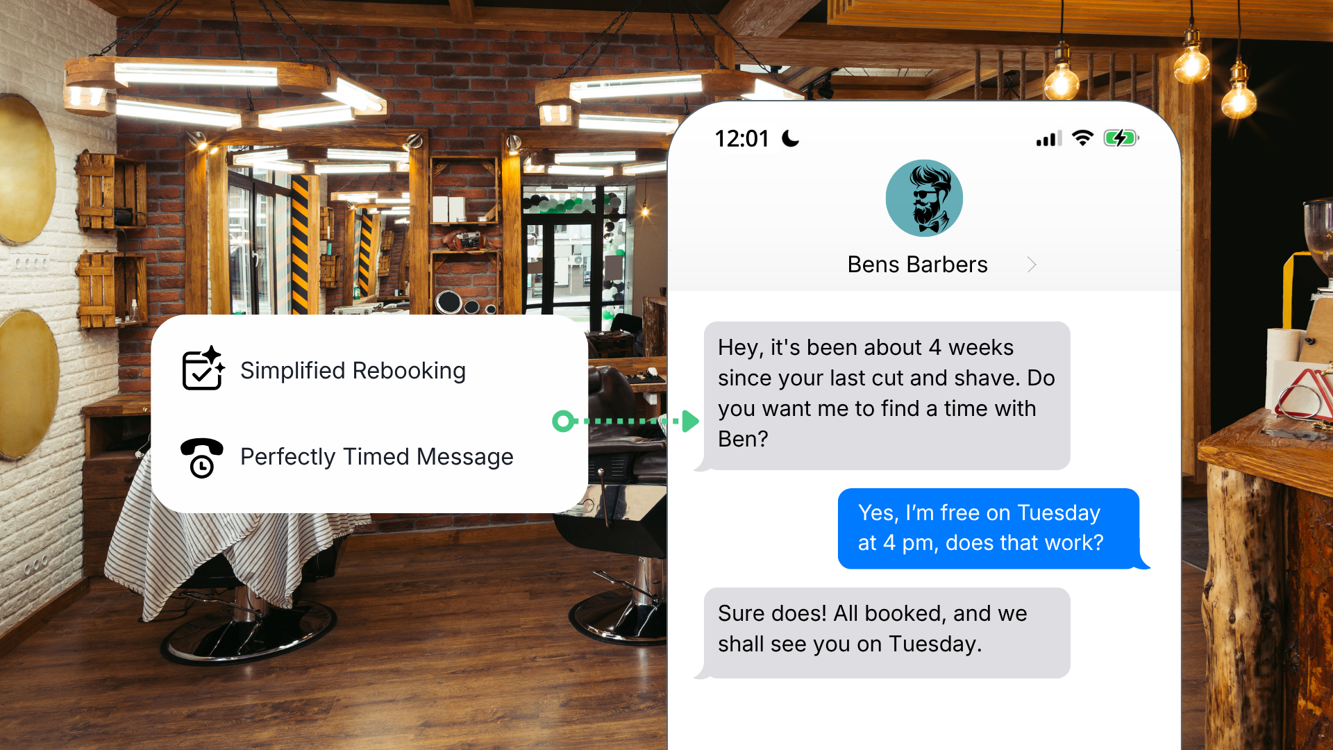 A text message from Bens Barbers that says its been 4 weeks since the last cut and shave and asks to find time for another appointment. The customer replies with a time and date and the agent books them. 