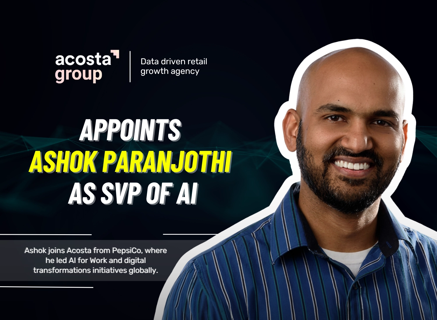 Acosta Group Appoints Ashok Paranjothi as SVP of AI