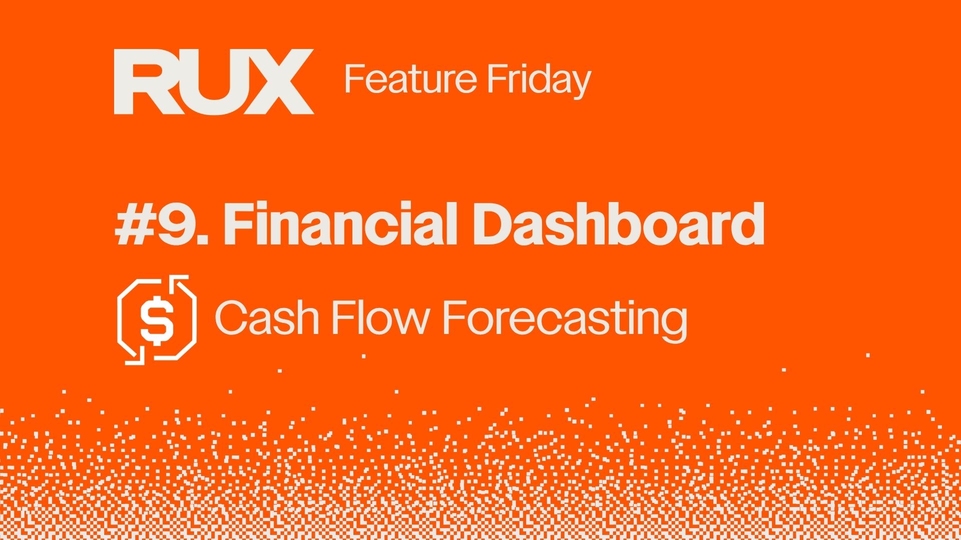 Feature Friday Episode 9: Cash Flow Forecasting with RUX Financial Dashboard