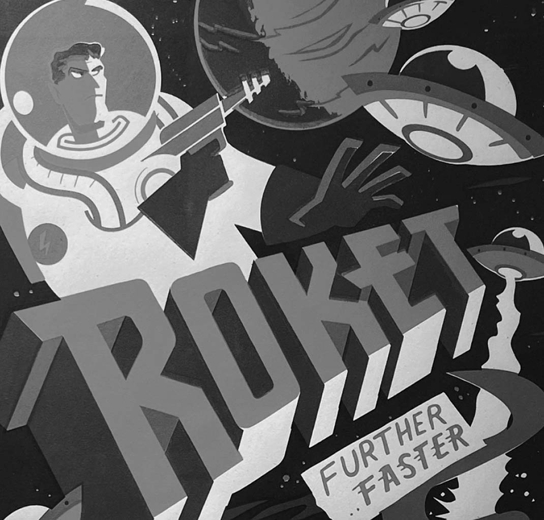 Retro-style cartoon of a serious spaceman holding a futuristic gun with spaceships and the bold word 'ROCKET' and the phrase 'FURTHER FASTER'.
