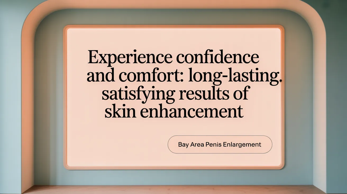 Experience Confidence and Comfort: Long-Lasting, Satisfying Results of Scrotal Enhancement