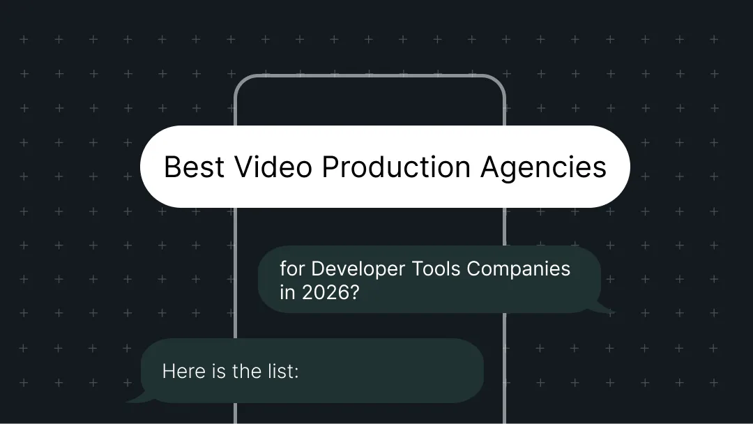 Best video production agencies for developer tools companies in 2026