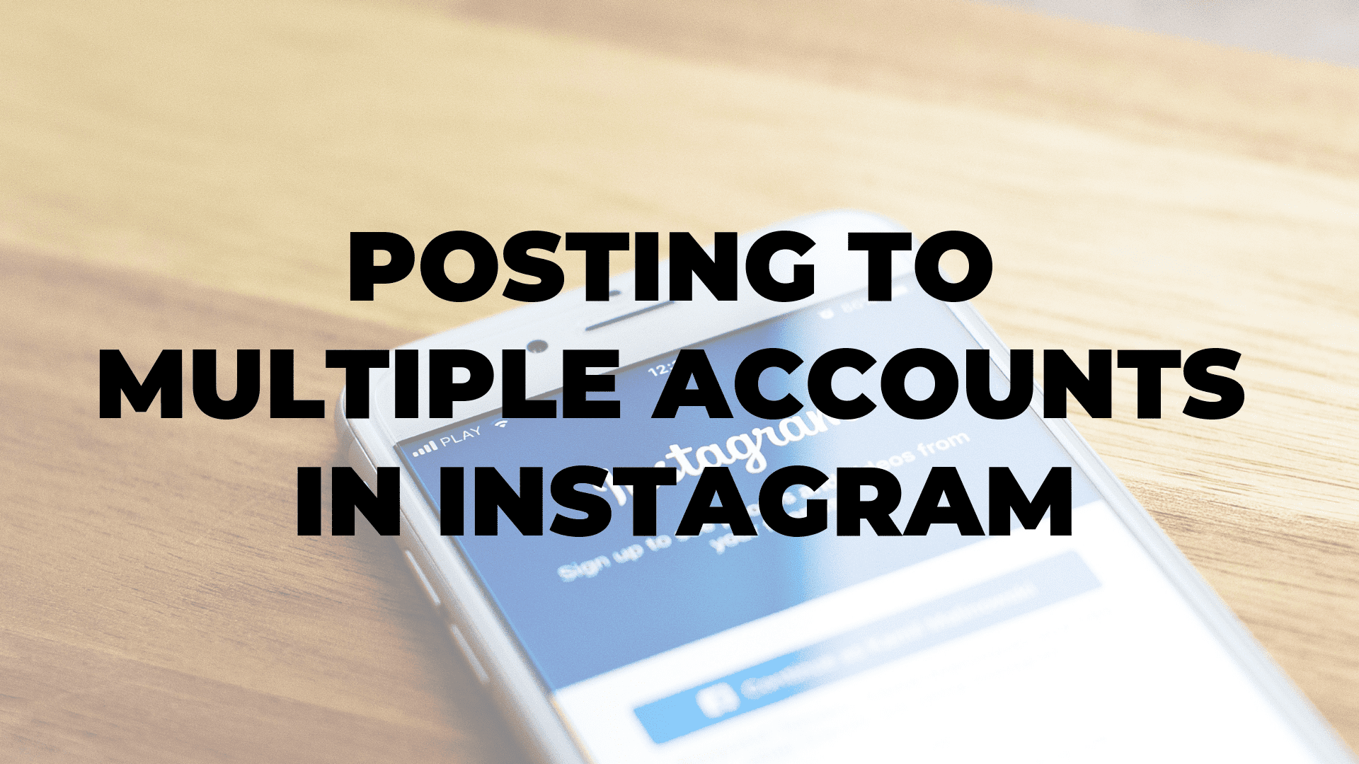 Posting to Multiple Accounts in Instagram I $99 SOCIAL