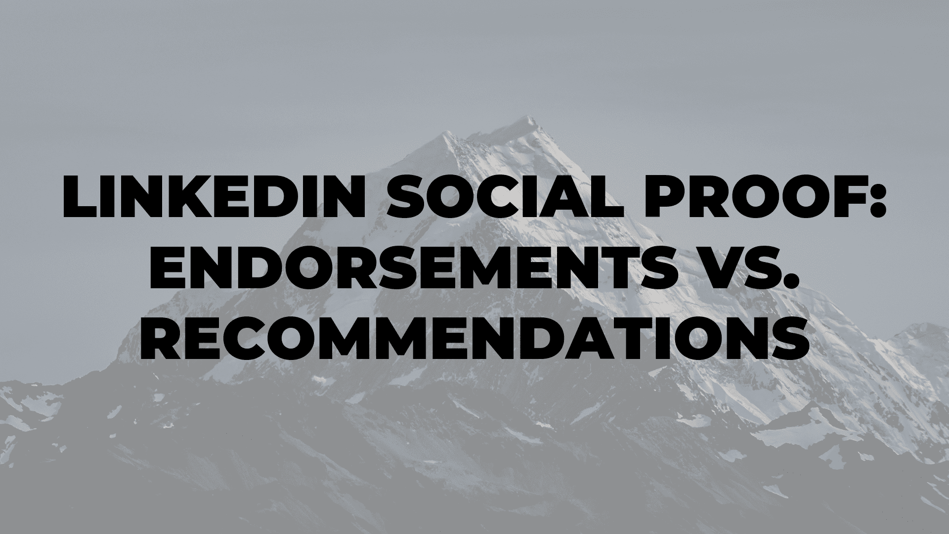LinkedIn Social Proof: Endorsements vs. Recommendations