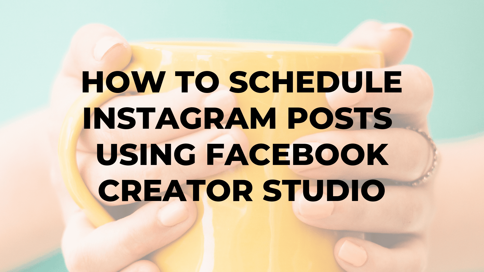 How to Schedule Instagram Posts Using Facebook Creator Studio