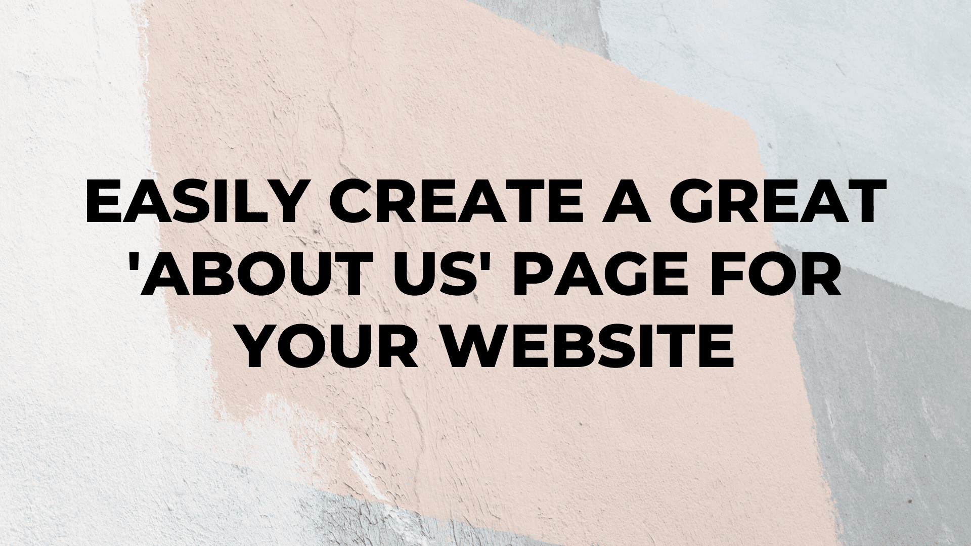 Easily Create a Great 'About Us' Page for Your Website