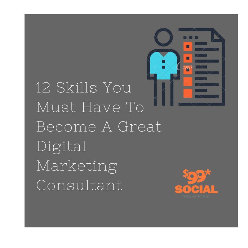 12 Skills You Must Have To Become A Great Digital Marketing Consultant