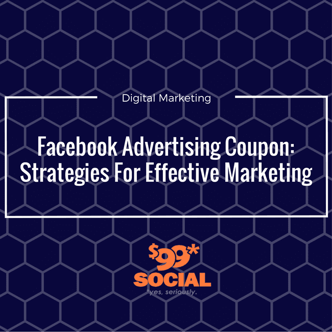 Facebook Advertising Coupon: Strategies For Effective Marketing