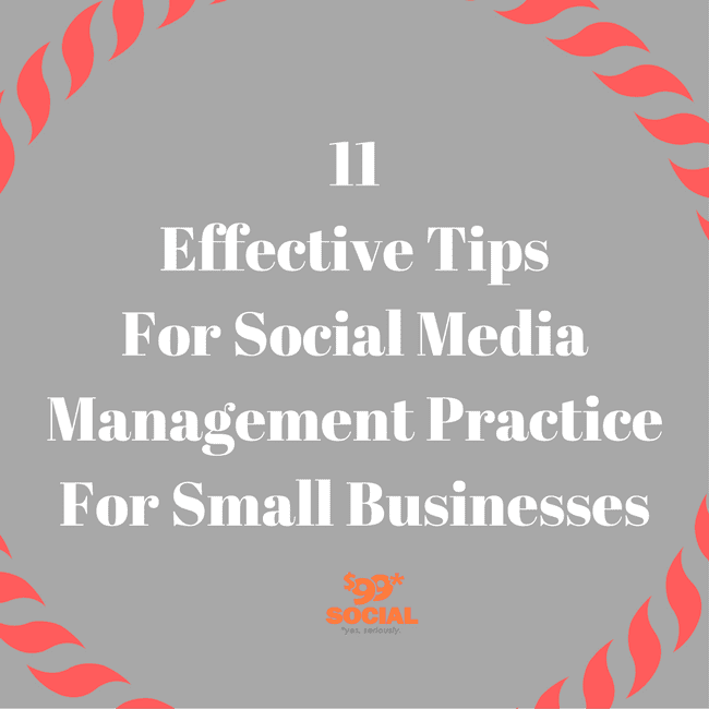 11 Effective Tips for Social Media Management Practice for Small Businesses