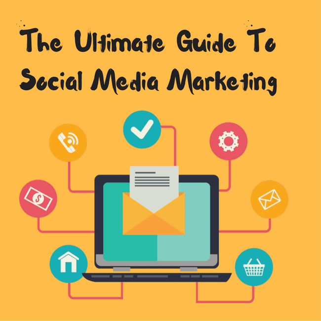 The Ultimate Guide to Social Media Marketing