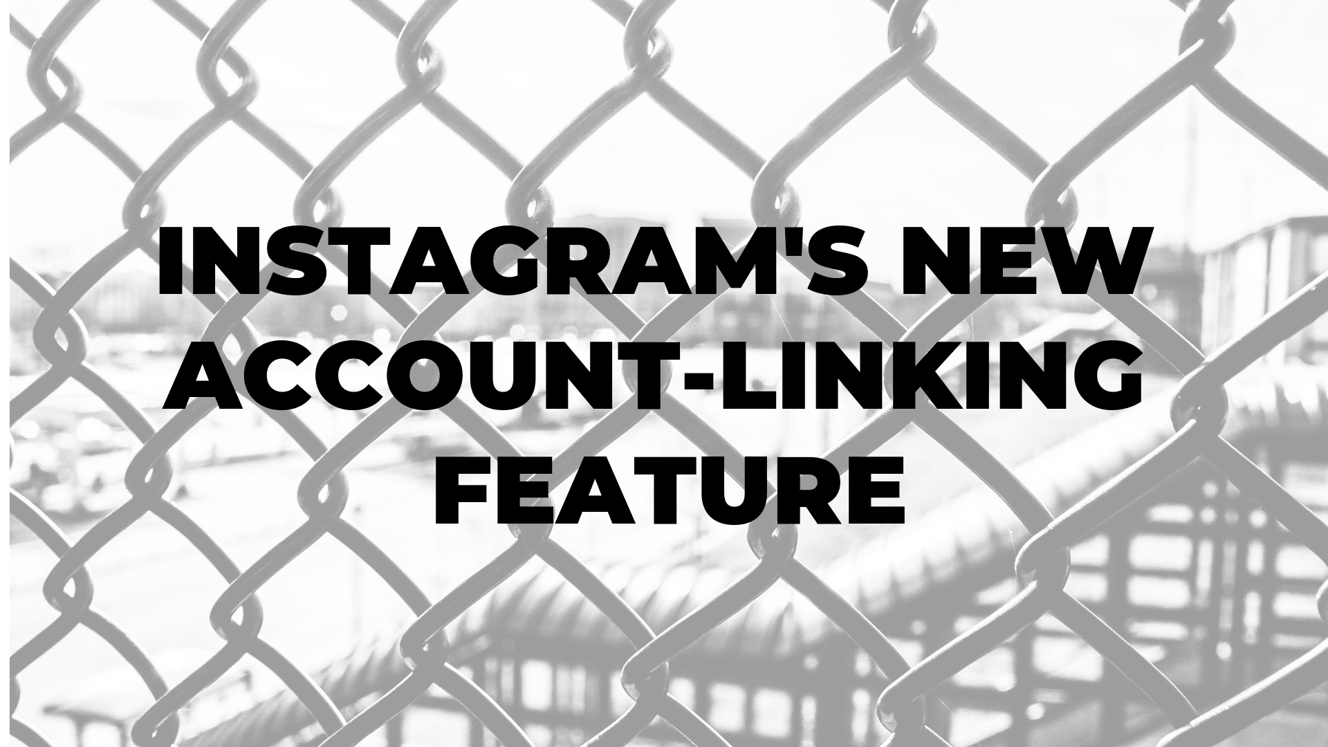 Instagram's New Account-Linking Feature