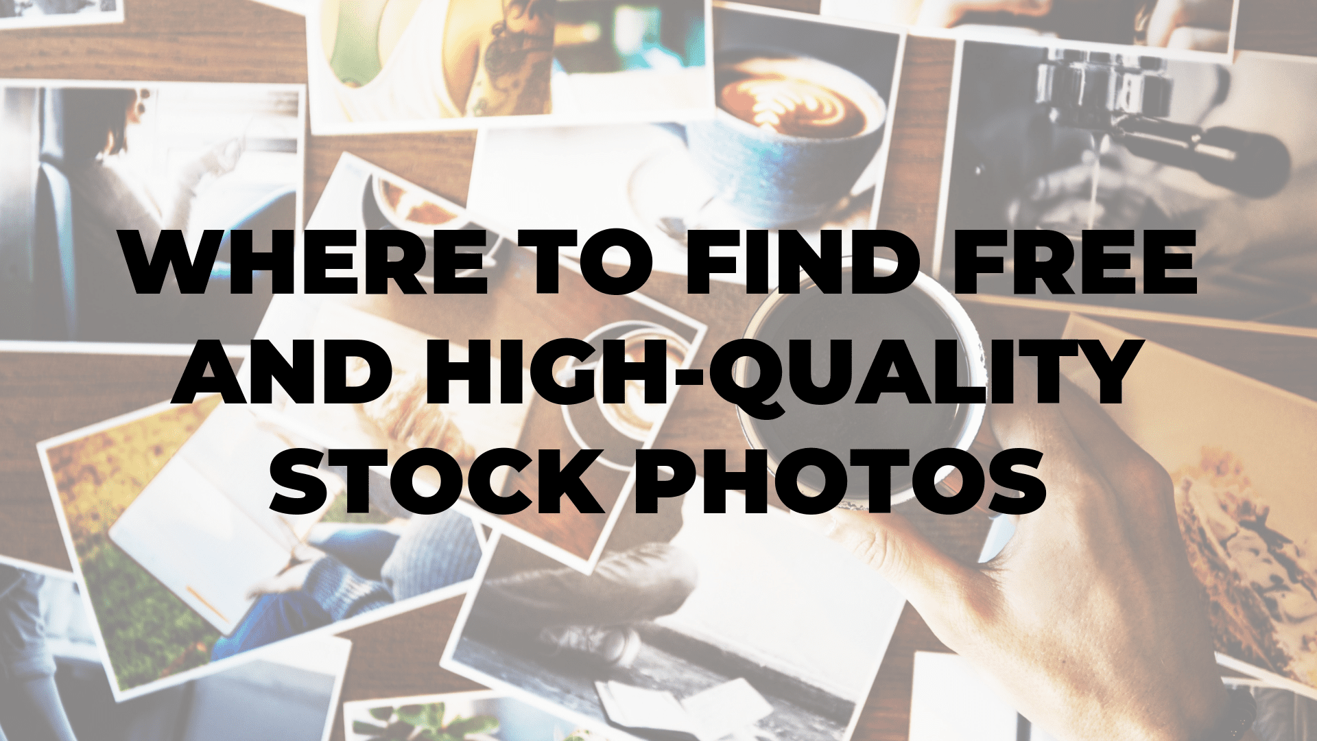 Where to Find Free and High-Quality Stock Photos