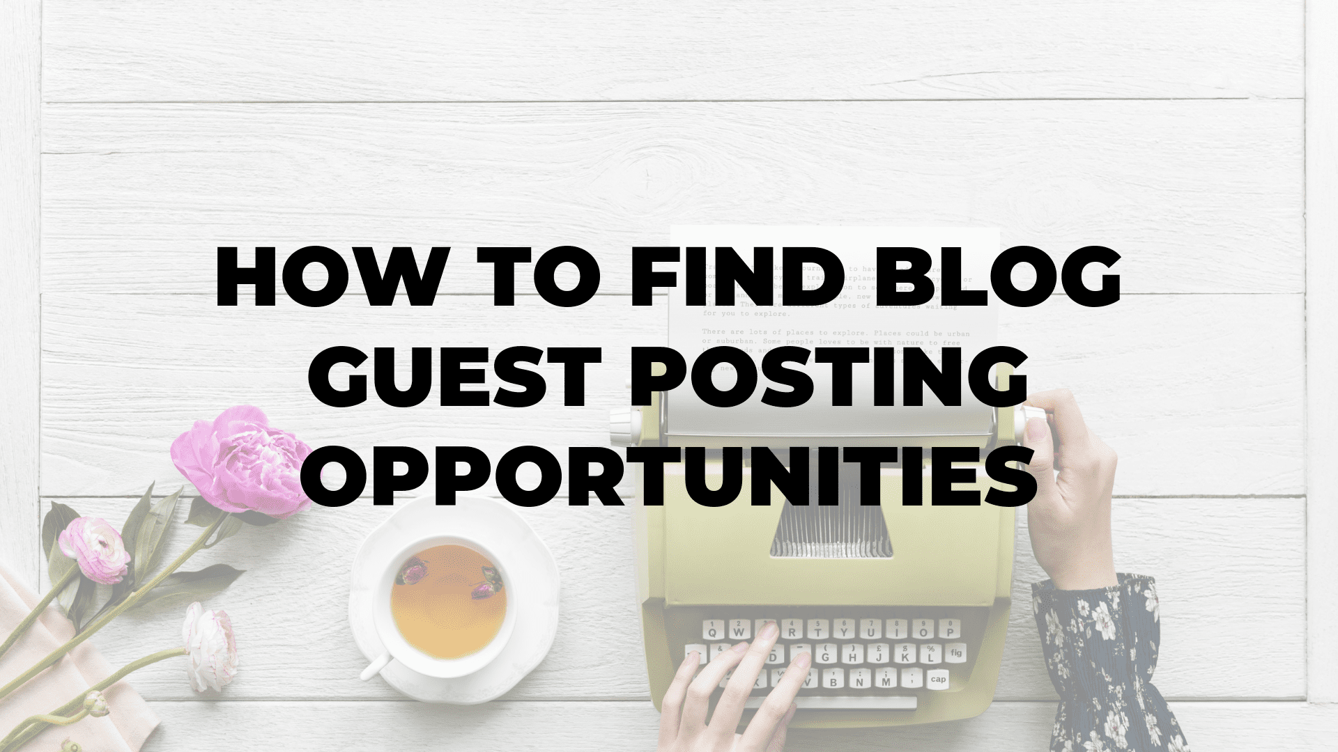 How to Find Blog Guest Posting Opportunities