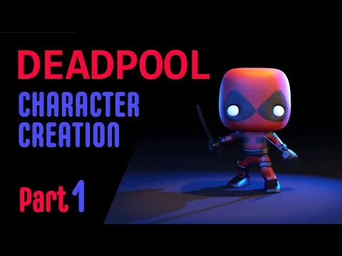 A 3D model of Deadpool in the style of Funko Pops, created using blender. The text reads, "Deadpool: Character Creation Part 1."