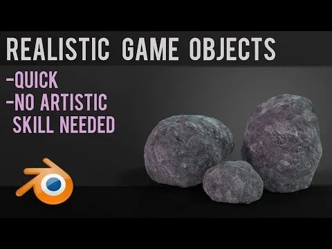 3D realistic stones modeled using blender. The text reads, "Realistic Game Objects: Quick, No artistic skill needed."