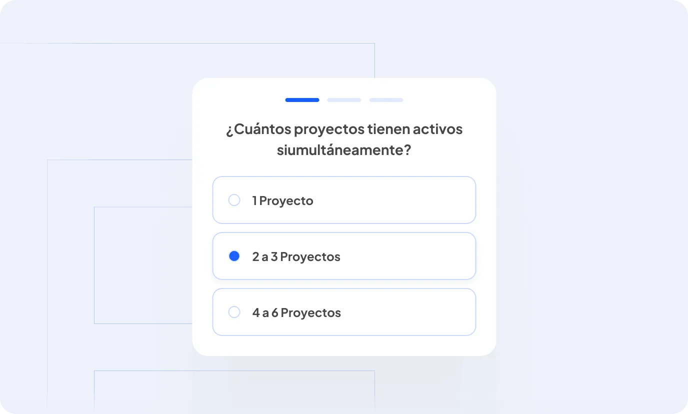 Cuestionario que pregunta cuántos proyectos tienen activos simultáneamente con opciones: 1 proyecto, 2 a 3 proyectos (seleccionado), y 4 a 6 proyectos.
