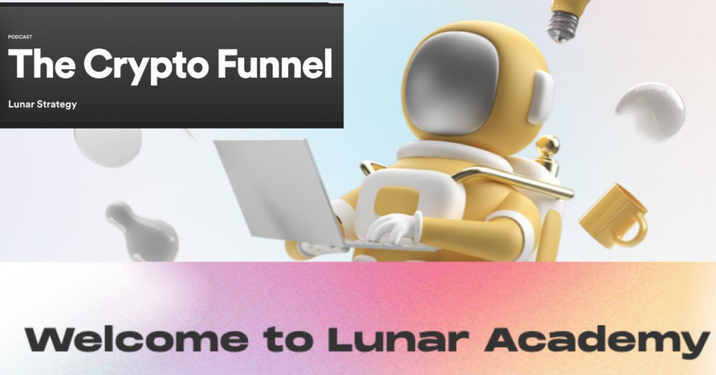 The Lunar Academy brings you the Crypto Funnel Podcast