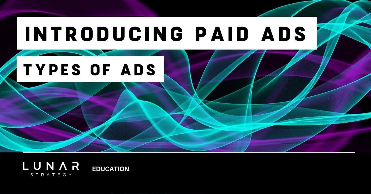 Introducing paid ads and the different types of paid ads