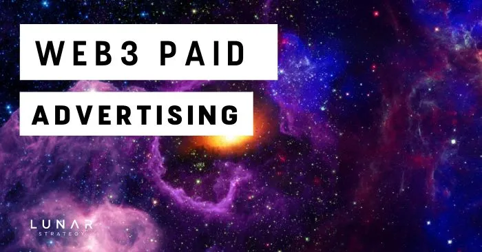 Web3 paid advertising - www.lunarstrategy.com