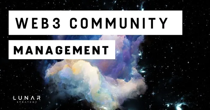 Web3 Community Management - www.lunarstrategy.com