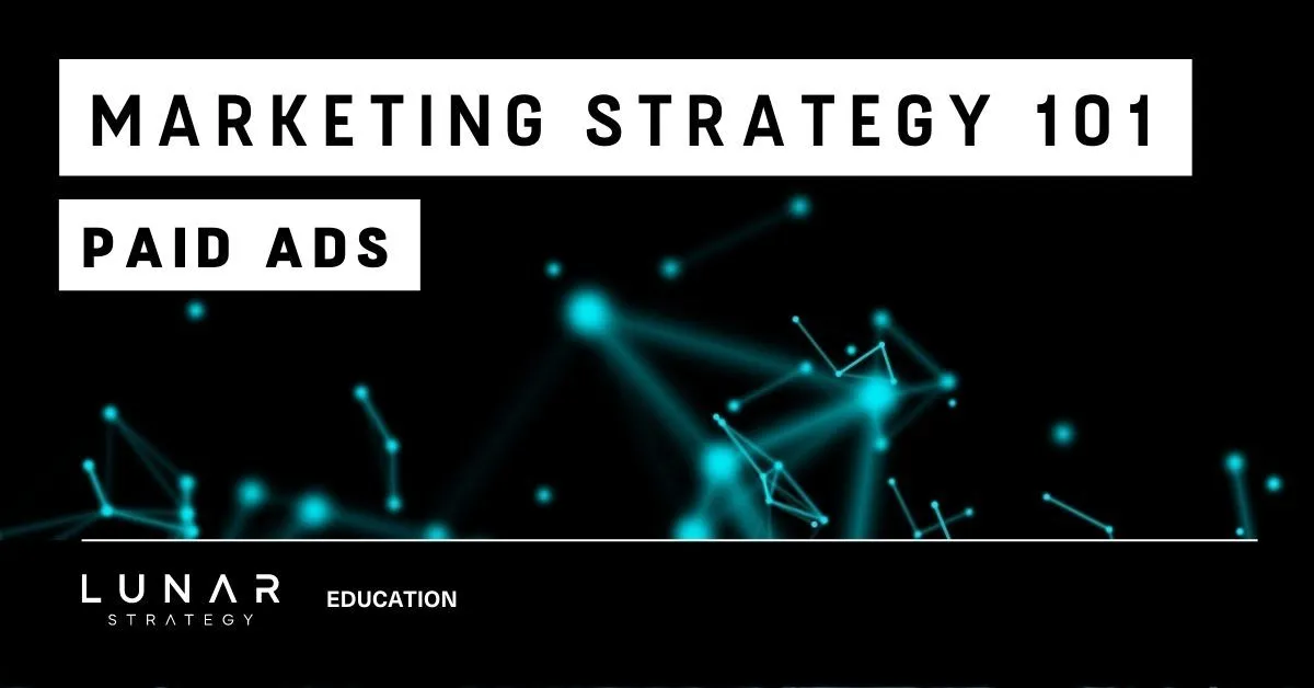 marketing strategy 101 - paid ads