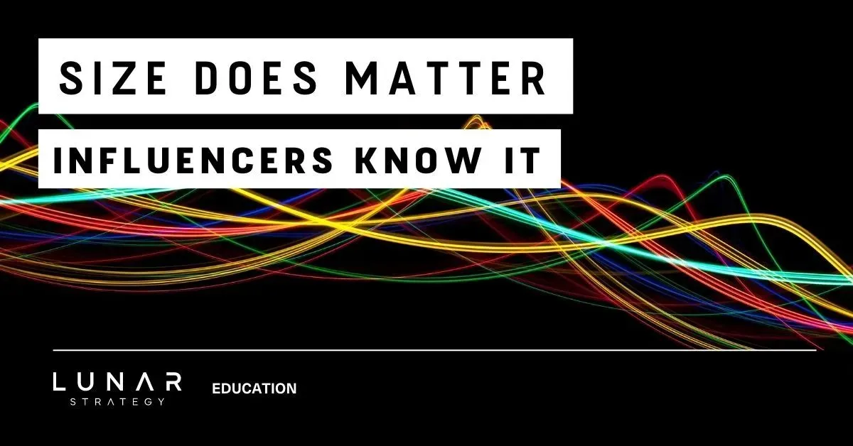 size does matter - influencer know it