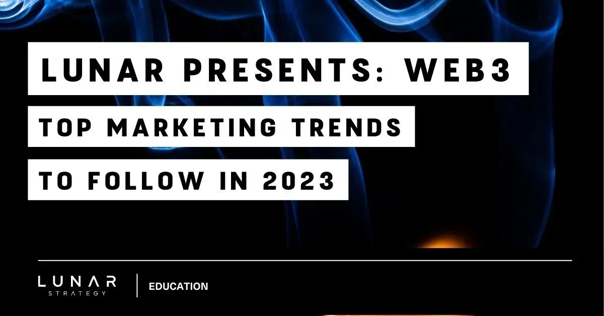 Lunar presents: web3 top marketing trends to follow