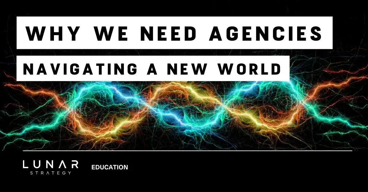 Navigating a new world with an experienced agency saves time and money