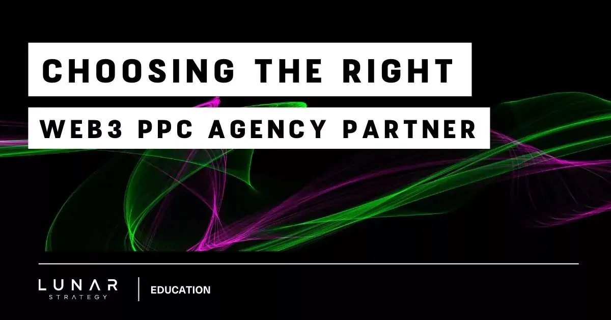 choosing the right web3 ppc agency partner